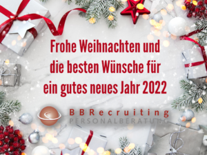 Die Personalberatung BBRecruiting wünscht Ihnen ein frohes Weihnachten und ein erfolgreiches neues Jahr 2022.